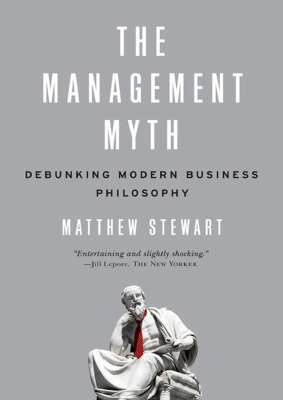 The Management Myth • Debunking Modern Business Philosophy.pdf